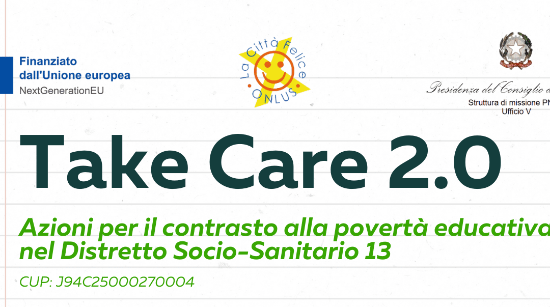 AVVISO DI PARTECIPAZIONE al progetto Take Care 2.0 – Azioni per il contrasto alla povertà educativa nel Distretto socio-sanitario 13